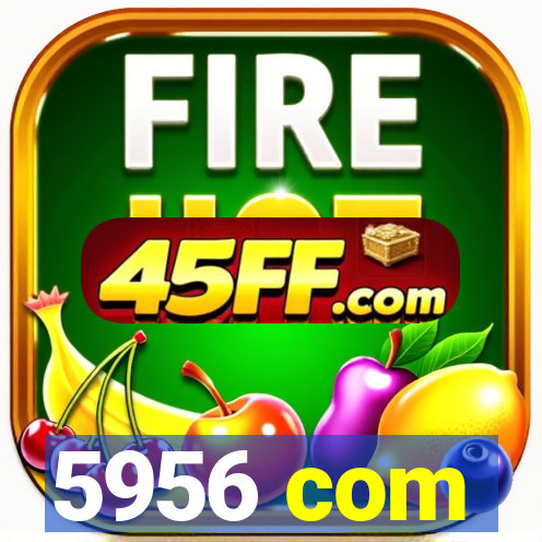 5956 com